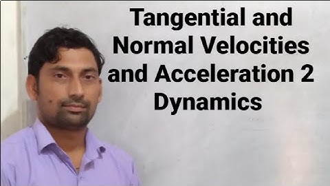 Tangential and Normal Velocities and Acceleration 2 | Dynamics | By Vikaram Sir