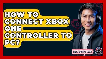 How To Connect Xbox One Controller To PC? - Video Gamers Vault