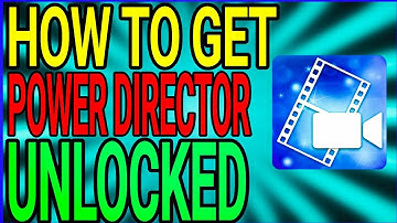 Hack powerdirector mod /apk unlocked all