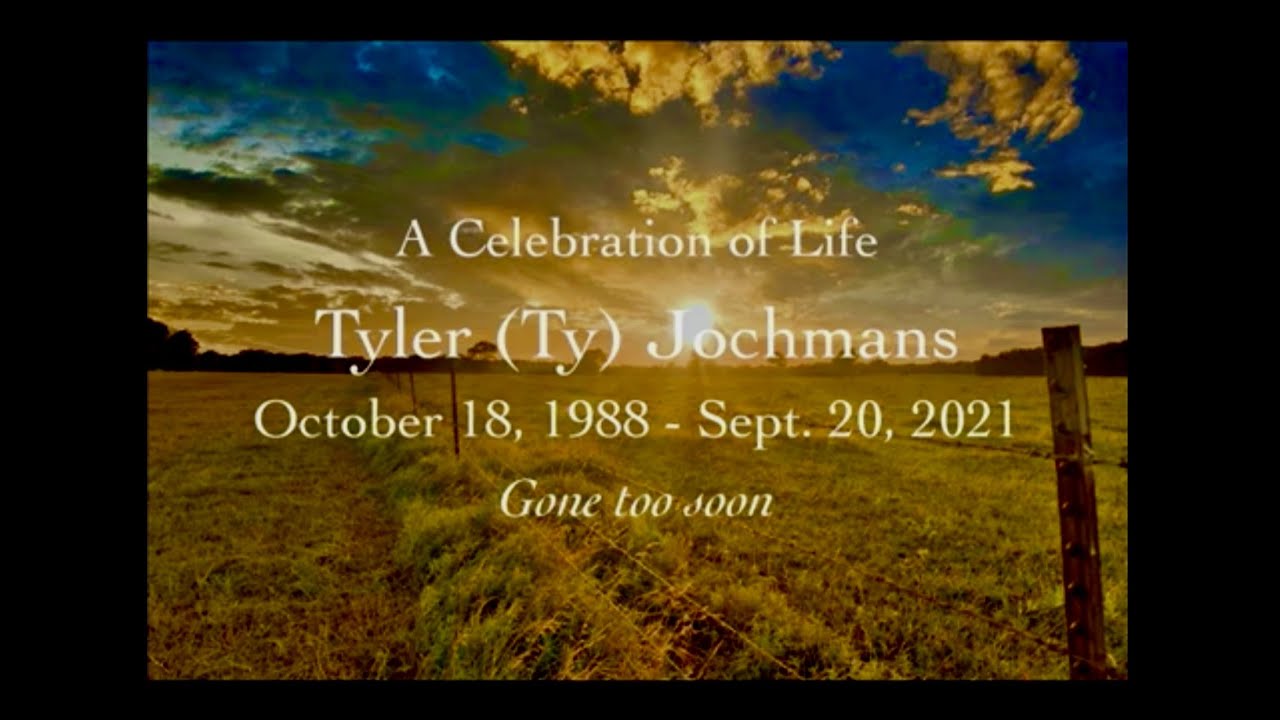 Tyler Jochmans A Celebration Of A Life Well Lived
