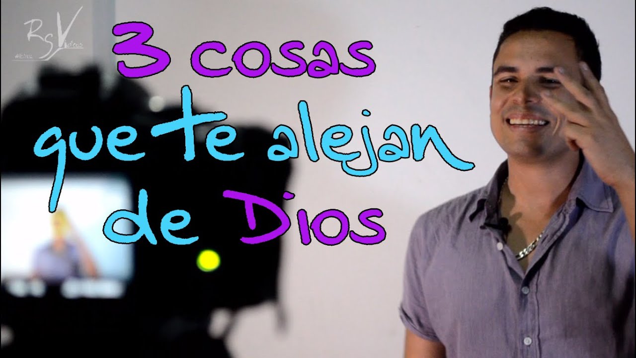 Tres cosas que te alejan de Dios - YouTube