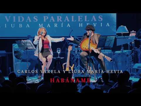 Liuba Maria Hevia, Carlos Varela - Habáname
