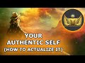 How to actualize your authentic self