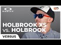 Oakley Holbrook XS vs. Original Holbrook | SportRx