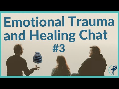 Emotional Trauma and Healing Chat #3