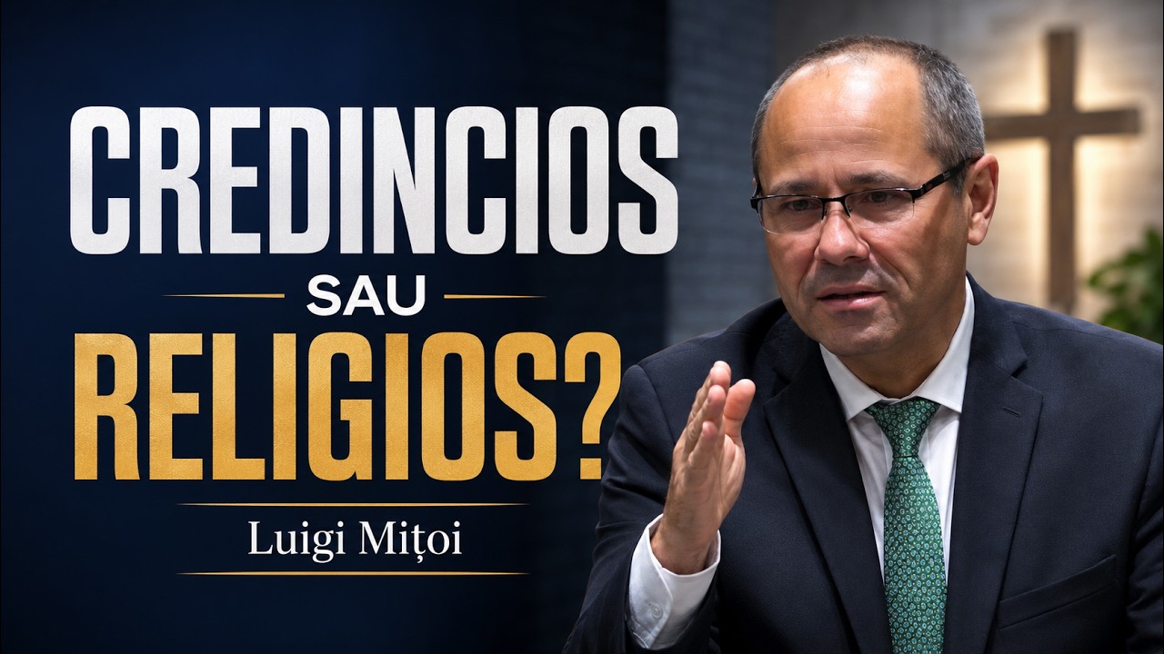 Luigi Mițoi - Credincios sau religios? - predici biblice