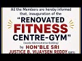 renovated Fitness Centre (Gym) has been formally inaugurated by Hon'ble Sri Justice B.Vijaysen Reddy