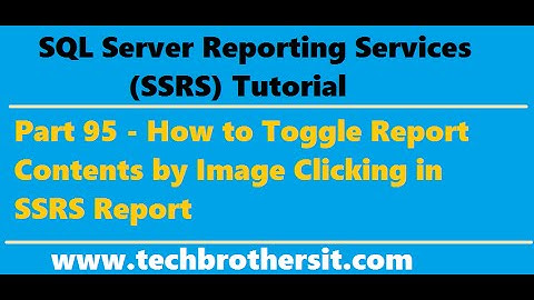 SSRS Tutorial 95 - How to Toggle Report Contents by Image Clicking in SSRS Report