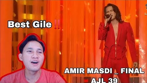 AMIR MASDI - SENGAJA - FINAL AJL 39 🇮🇩 REACTION// BEST GILEEEEE‼️