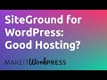 SiteGround for WordPress Hosting: Walkthrough &amp; Review