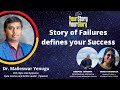 Story of failures define your Success | With Dr. Malleswar Yenugu