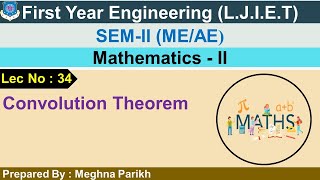 Lec-34-Convolution Theorem | Mathematics-II | first year engineering