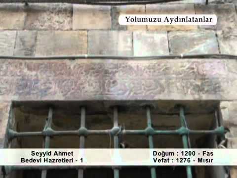 SEYYİD AHMED-İ BEDEVİ HAZRETLERİ 1 (YOLUMUZU AYDINLATANLAR)