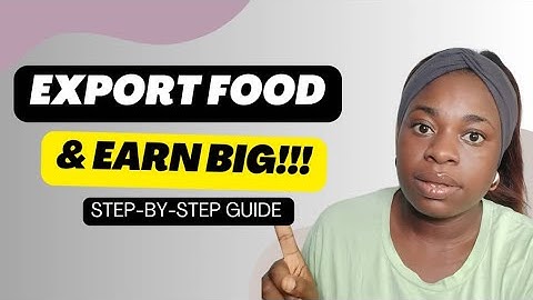 How to Start Food Exportation in 2025 | Nigerians Making Millions Overseas
