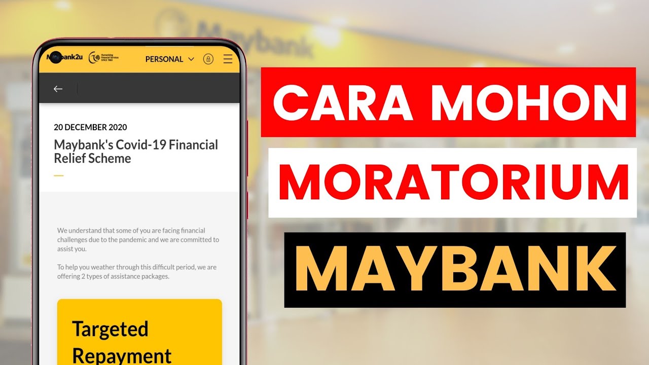 Application online maybank moratorium Repayment Assistance