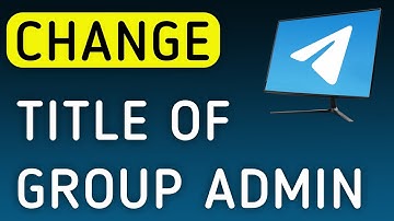 How To Change Title Of The Group Admin On Telegram App On PC (New Update)