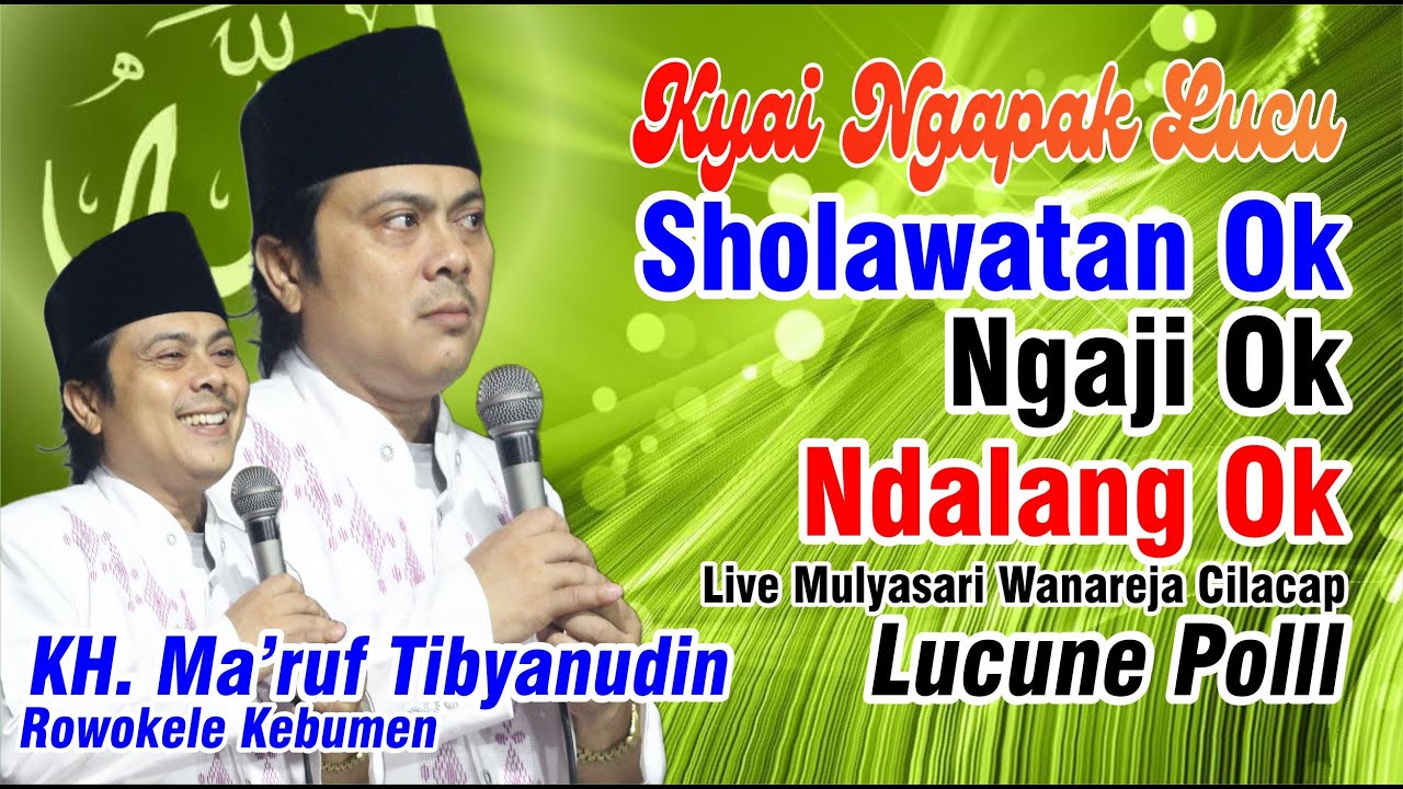 PENGAJIAN NGAPAK LUCUNE POLL KH. MA'RUF TIBYANUDIN KEBUMEN
