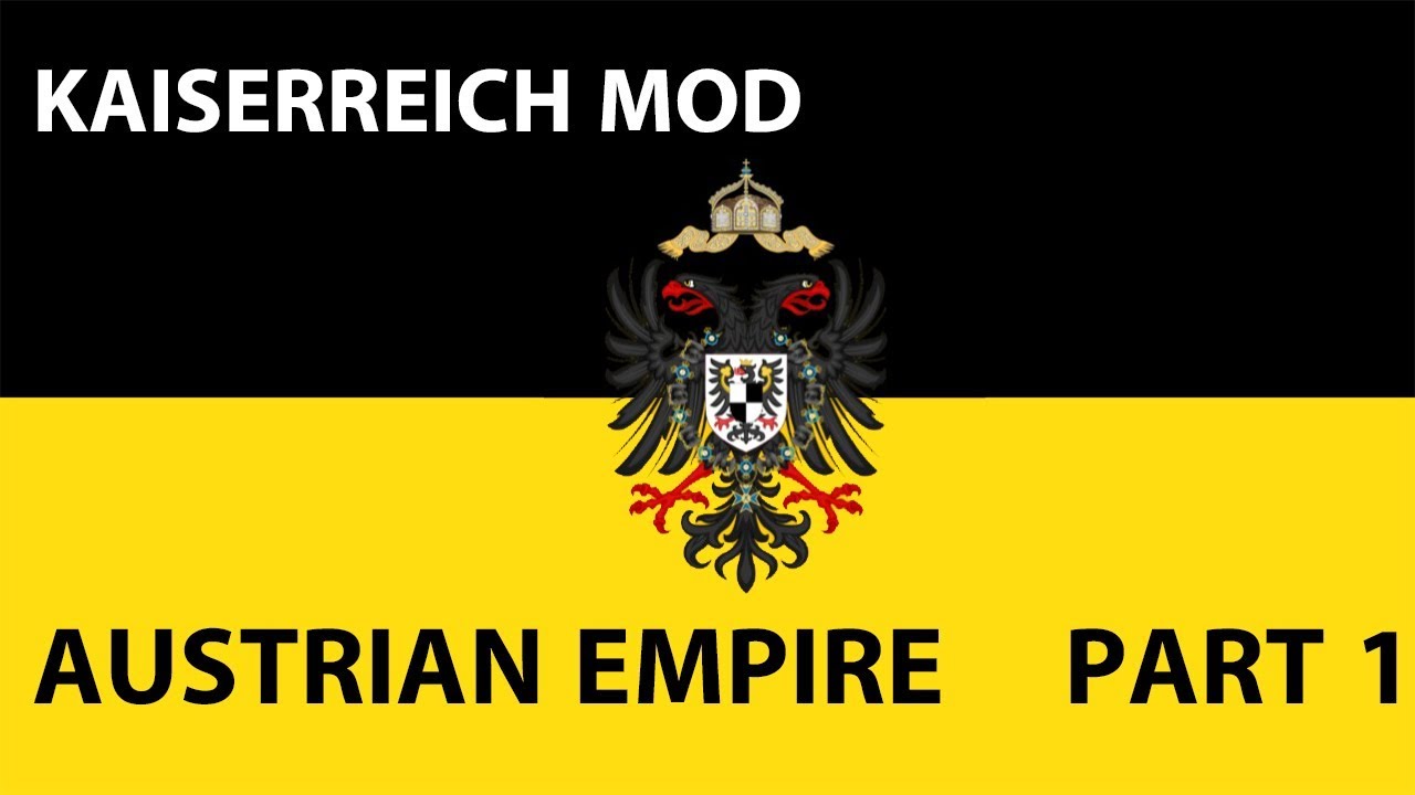 HOI4: Kaiserreich MOD - AUSTRIAN EMPIRE Part 1 real time strategy games online