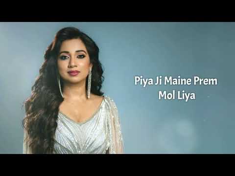 Yeh Prem Mol Liya (Piya Ji Maine Prem Mol Liya) Song With Lyrics Shreya Ghoshal | Himesh Reshammiya