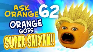 Ask Orange #62 - Orange Goes Super Saiyan