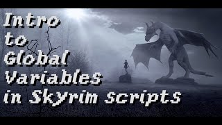 Intro to Global Variables in Skyrim scripts