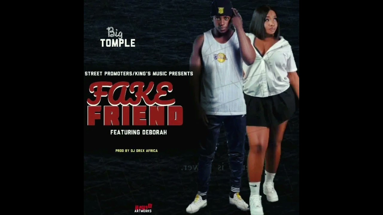 Big Tomple ft Deborah Fake friends prod by Drex africa official audiomp3