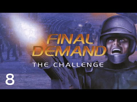 Let's Play Final Demand: The Challenge #8 | UniCops Mission 8