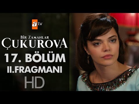 Bir Zamanlar Çukurova 17. Bölüm 2. Fragmanı