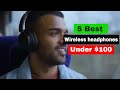 Best Wireless headphones Under $100 (Updated)
