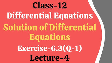 Differential Equations || Solution of Differential Equations || Exercise-6.3(Q-1)
