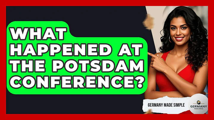 What Happened At The Potsdam Conference? - Germany Made Simple