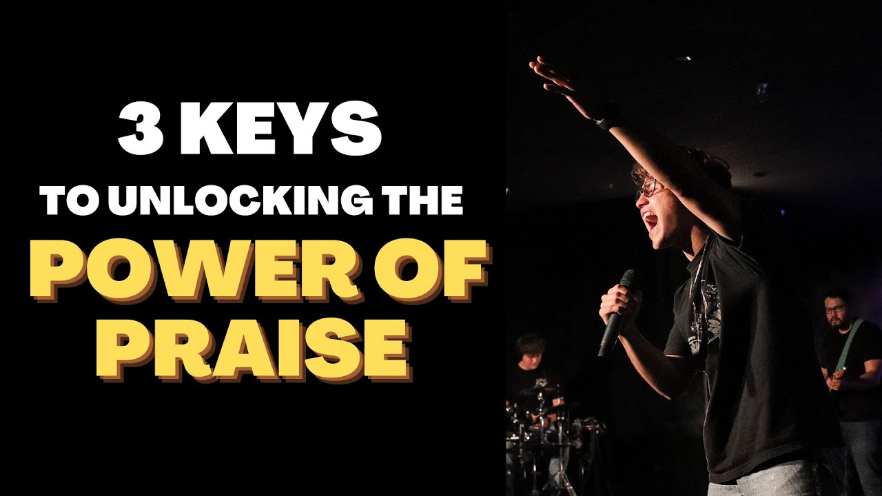 Three Keys To Unlocking the Power of Praise Worship Part 4 - YouTube