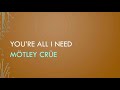 Mötley Crüe | You’re All I Need (Lyrics)