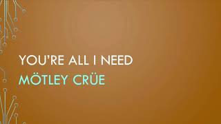 Mötley Crüe | You’re All I Need (Lyrics)