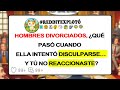 Hombres Divorciados, ¿QUÉ PASÓ CUANDO ELLA INTENTÓ DISCULPARSE… Y TÚ NO REACCIONASTE?