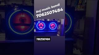 Raj music bundi DJ best Punjab model full bass ke sath//7062507484//