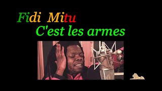 Fidi Mitu -  C'est Les Armes (Official Music Video)