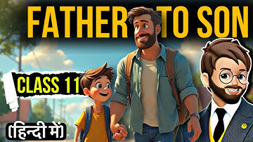 Father To Son Class 11 | Full (हिन्दी में) Explained | Hornbill Book