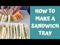 How to make a sandwich tray? Hubby knows how! | Filipino Dutch Family