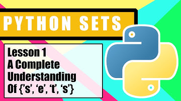 Python SETS for Beginners - Lesson 1 - A Complete Understanding
