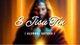 E Jisu Tin Santhali Lo-Fi Devotional Christian Songs Slowed-Reverb