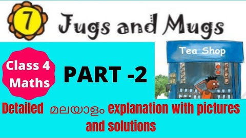 Class  4 maths/ch-7/ jugs and mugs /part -2/malayalam  explanation  with solutions