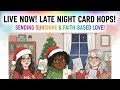 Late Night Card Hops: Sending Sunshine & Faith-Based Love!