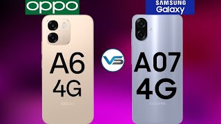 Oppo A6 4G VS Samsung Galaxy A07 4G | Samsung Galaxy A07 4G VS Oppo A6 4G | Oppo A6 Series