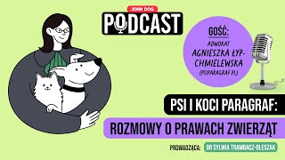 PODCAST – Prawna strona posiadania psa i kota | Gość: Agnieszka ŁypChmielewska @psiparagraf | CZ. 1