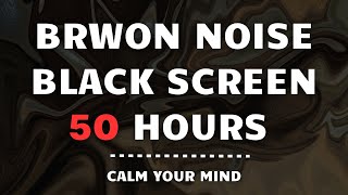 Brown Noise - BLACK SCREEN To Beat Tinnitus And Focus Work | Sleep Sound In 50H