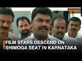 Film stars descend on shimoga seat in karnataka  special report  dd india