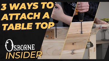 3 Ways to Attach a Table Top | Osborne Insider
