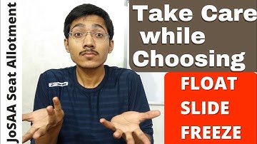 Float, Slide, Freeze | Take Care while Choosing Options | After JoSAA Seat Allotment