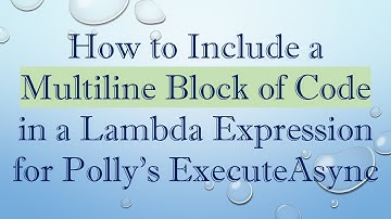 How to Include a Multiline Block of Code in a Lambda Expression for Polly
